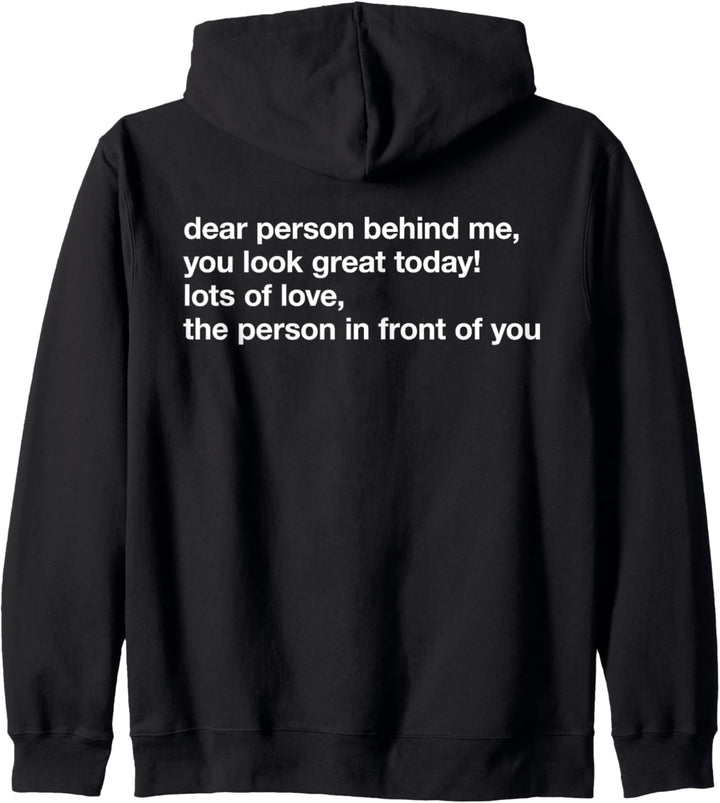 DEAR PERSON BEHIND ME X YOU LOOK GREAT TODAY Kapuzenjacke