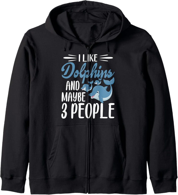 Dolphin Lover | I Like Dolphins and Maybe 3 People Kapuzenjacke