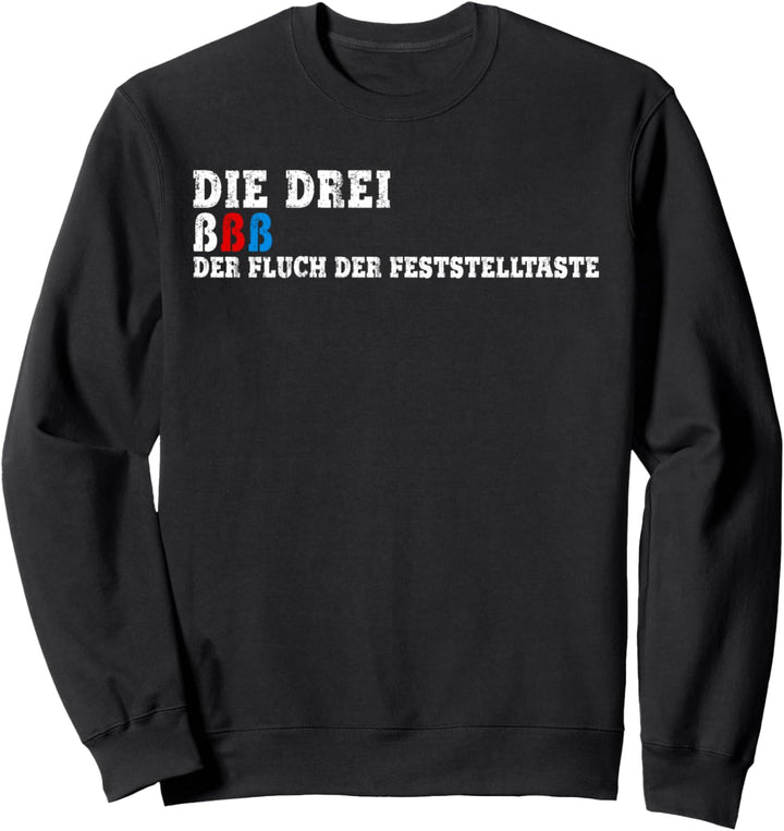 "Die Drei ssssss Der Fluch Der Feststelltaste" lustiges Humor Sweatshirt