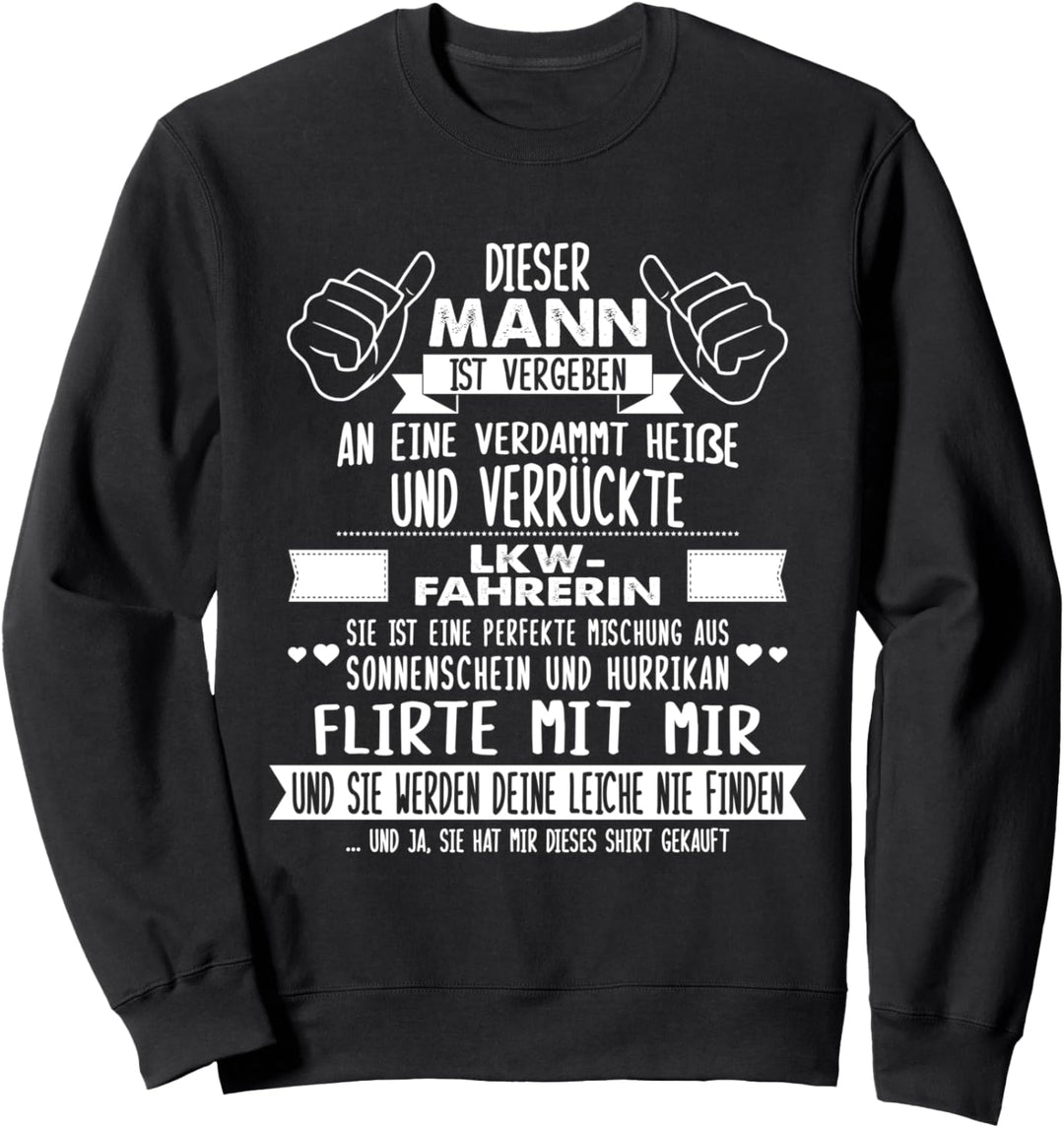 Dieser Mann ist vergeben an eine LKW Fahrerin Sweatshirt