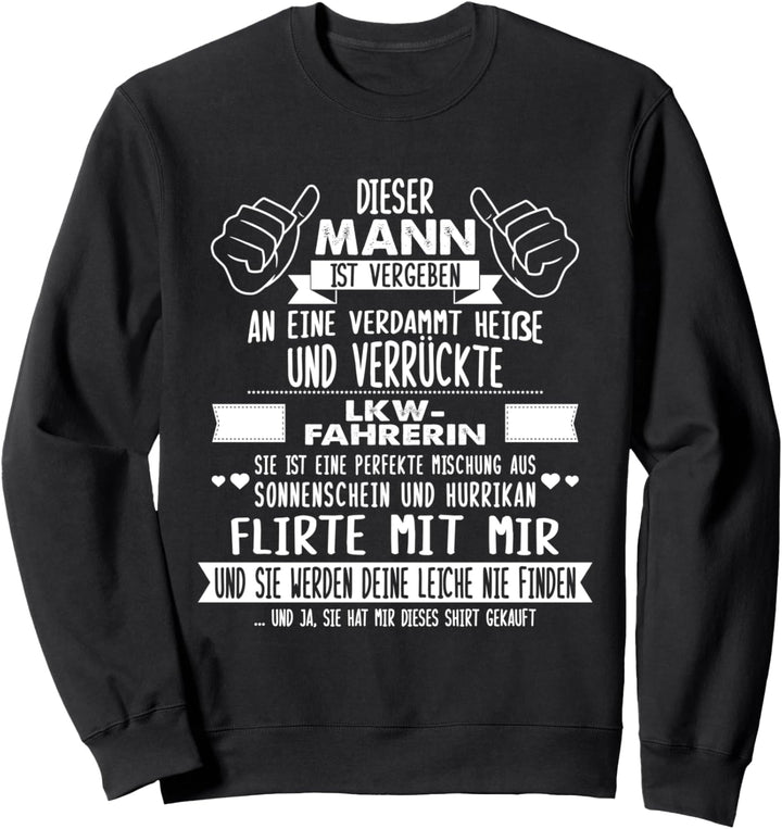 Dieser Mann ist vergeben an eine LKW Fahrerin Sweatshirt