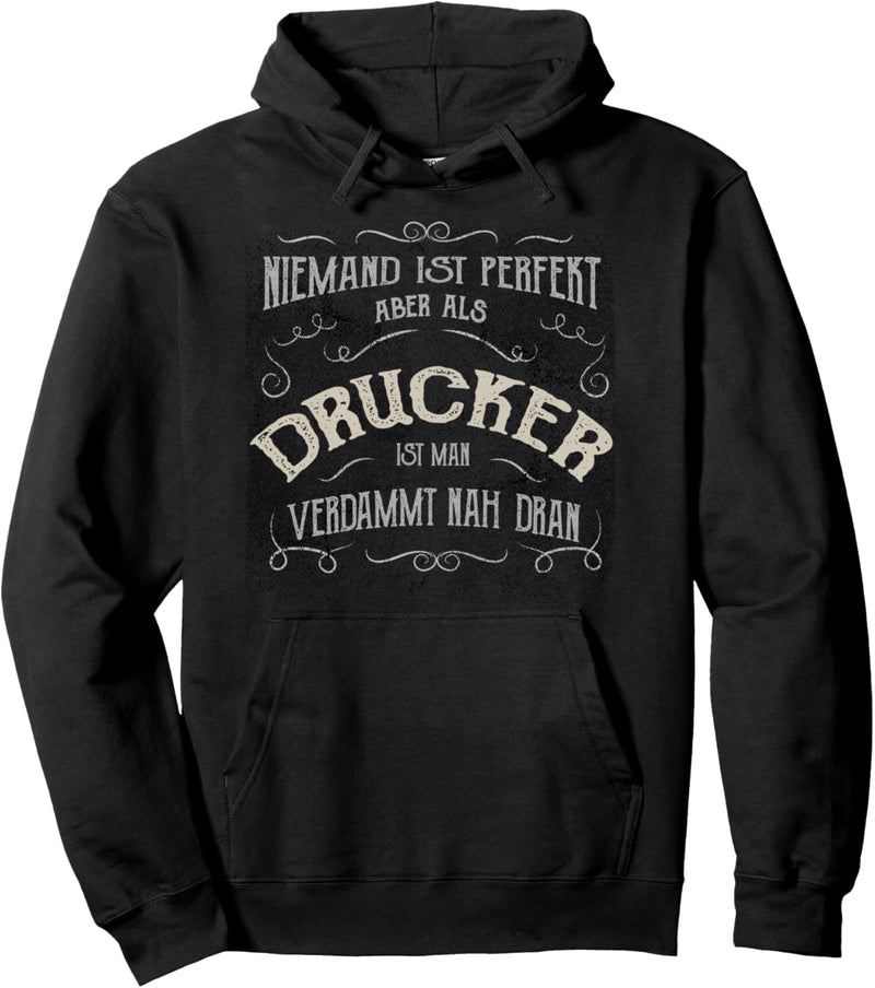 Lustiger Spruch - Beruf Drucker Pullover Hoodie