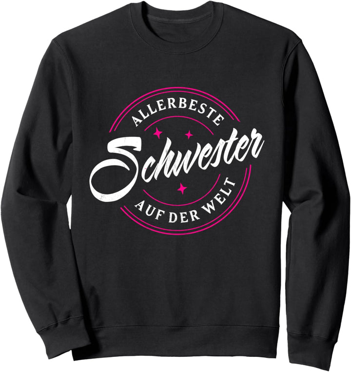 Allerbeste Schwester Auf Der Welt Geschwister Schwestern Sweatshirt