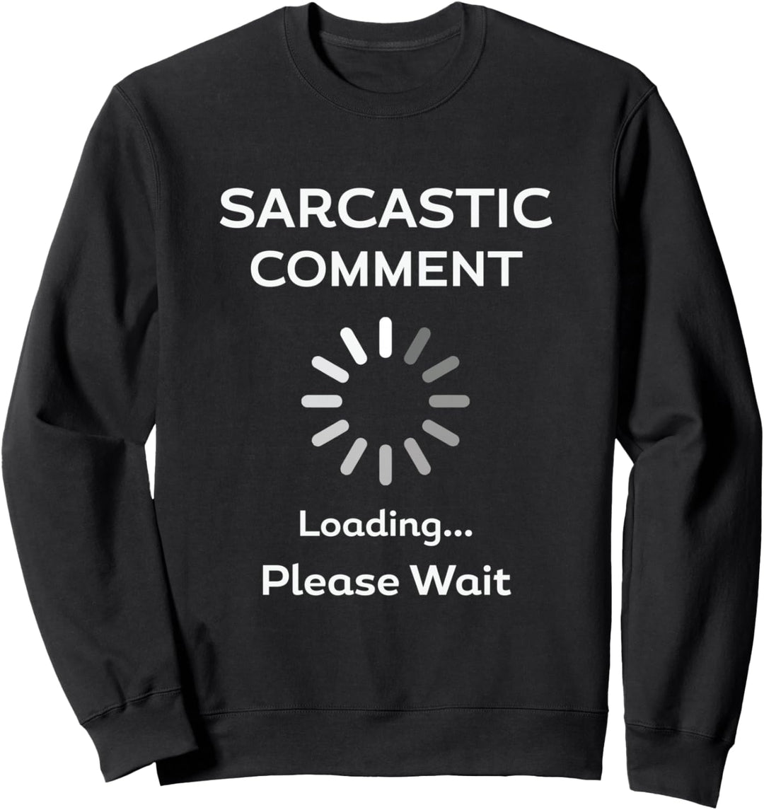 Humorvoller sarkastischer Kommentar Laden Bitte warten Papa Design Sweatshirt