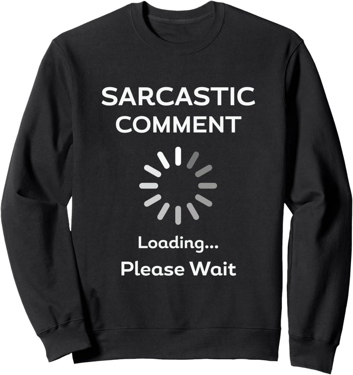 Humorvoller sarkastischer Kommentar Laden Bitte warten Papa Design Sweatshirt