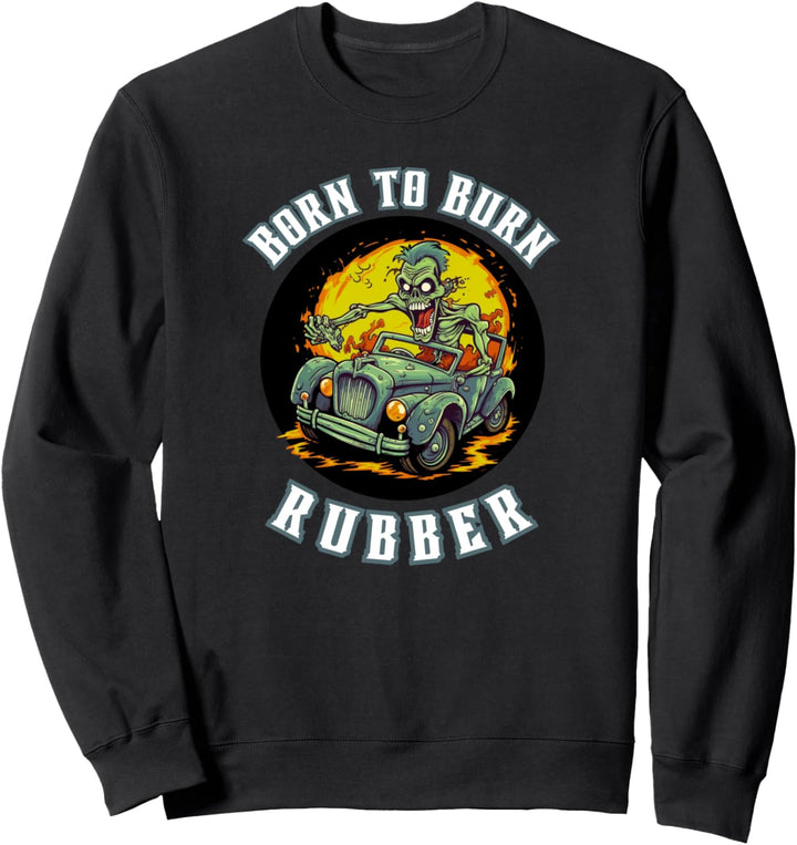 Born To Burn Gummi-Monster-Auto-Pop-Art-Drag-Race-Kleidung Sweatshirt