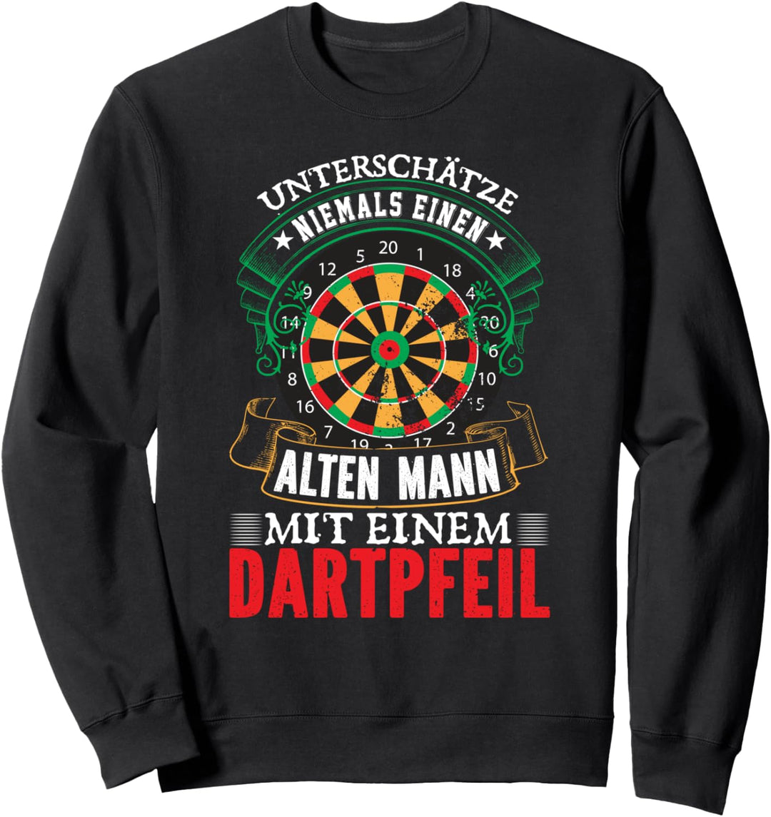Darts - Unterschätze Niemals Einen Alten Mann Mit Dartpfeil Sweatshirt
