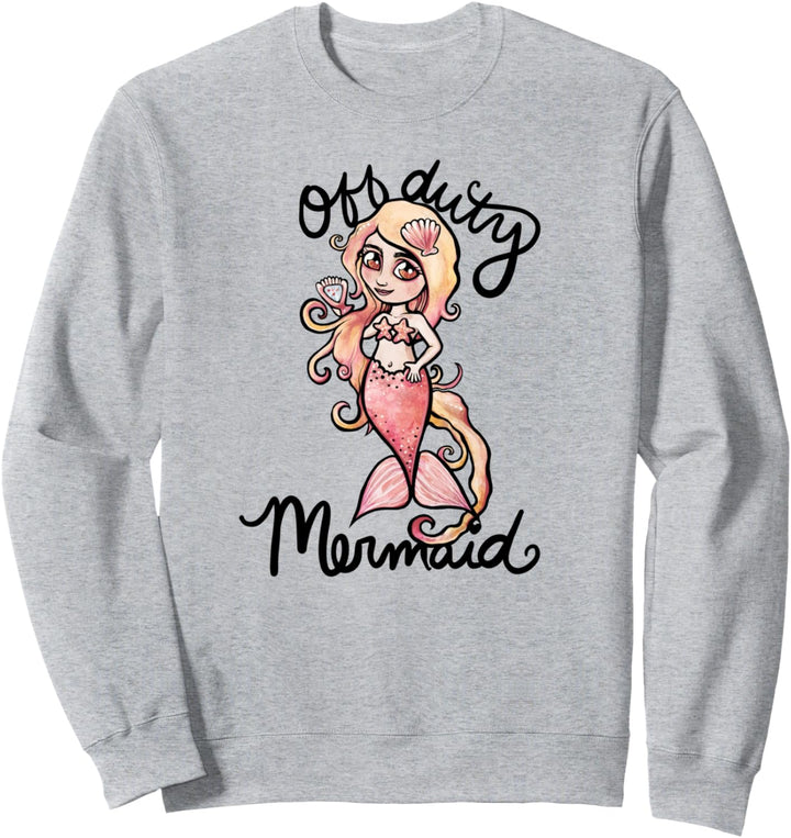 Off Duty Mermaid Cute mermaids art mermaid lovers Sweatshirt