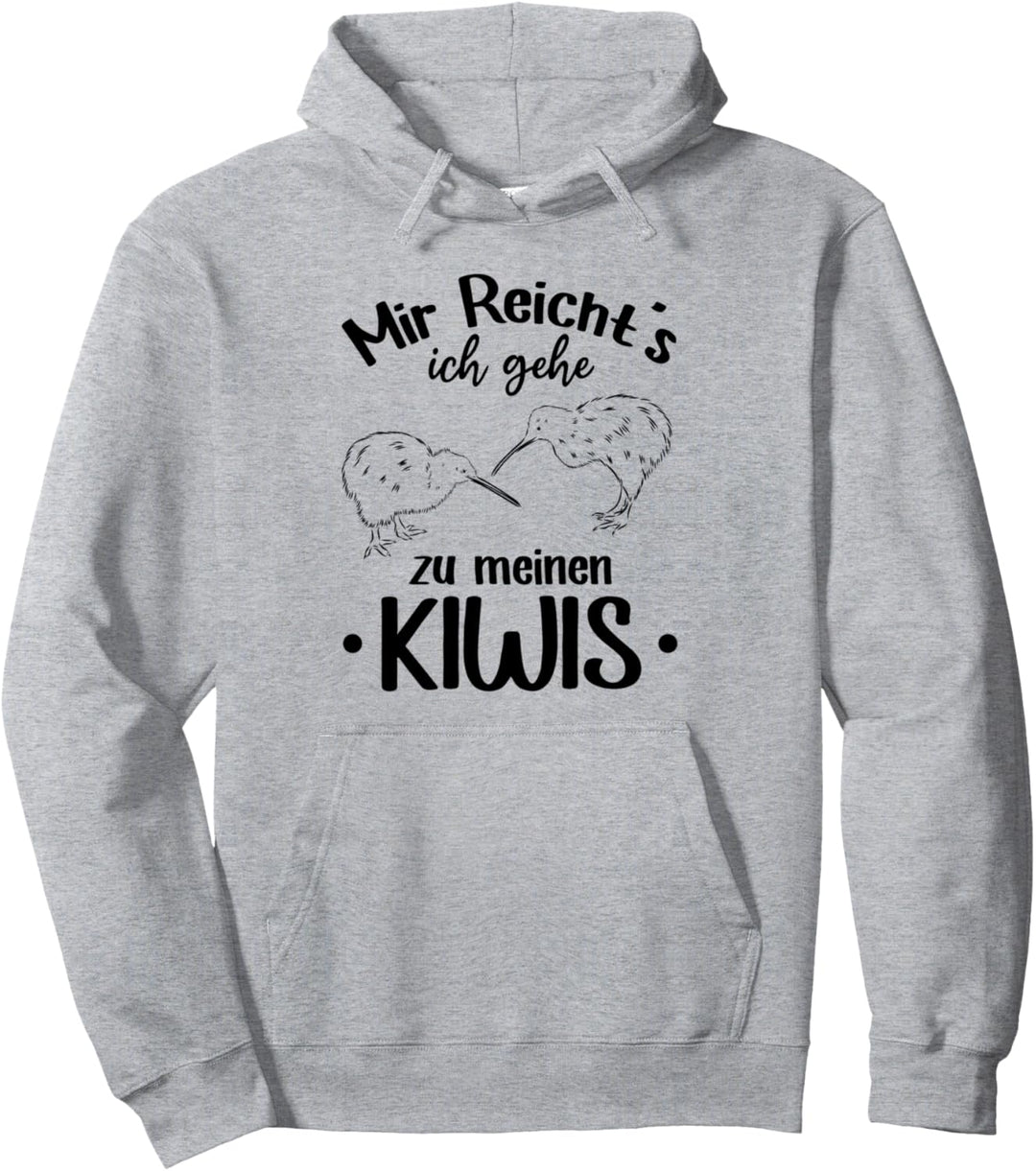Mir Reicht's ich gehe zu meinen Kiwis Vogel Kiwivogel Pullover Hoodie