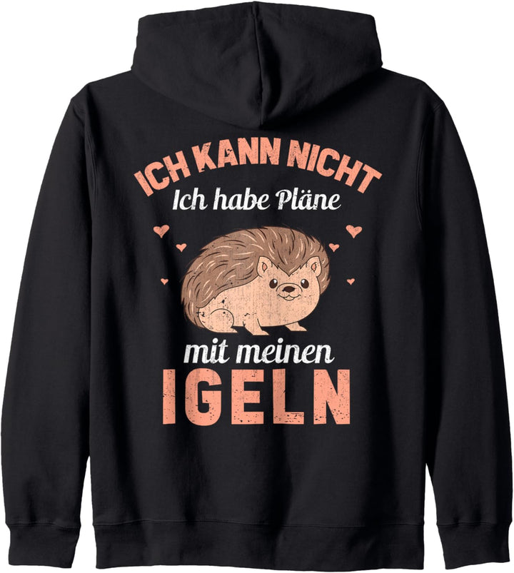 Ich kann nicht ich habe Pläne mit meinen Igeln Lustiges Igel Kapuzenjacke