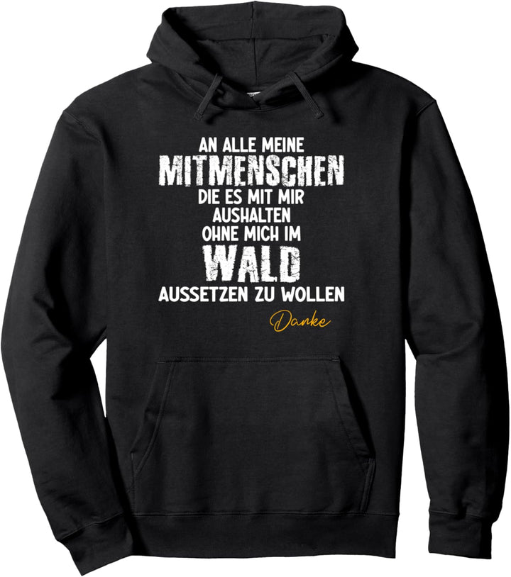 Danke an alle die es mit mir aushalten, lustiges Arbeits Pullover Hoodie