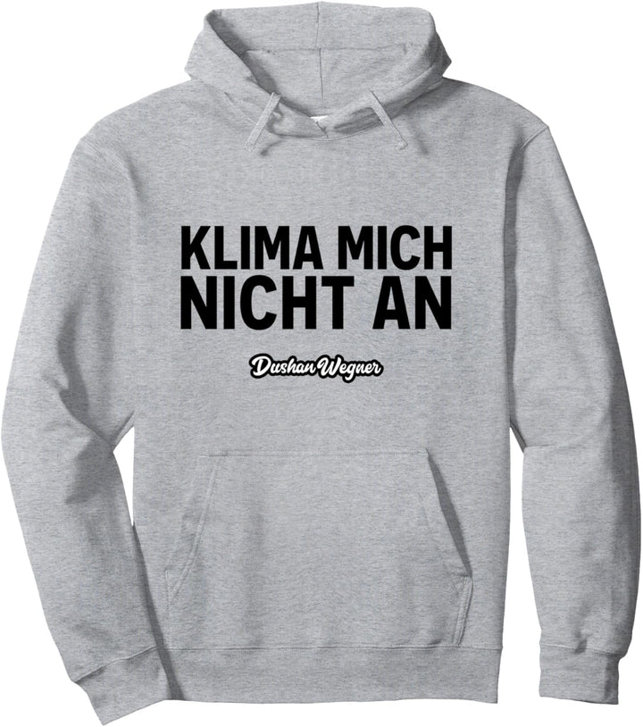 Klima mich nicht an (dunkel) Pullover Hoodie