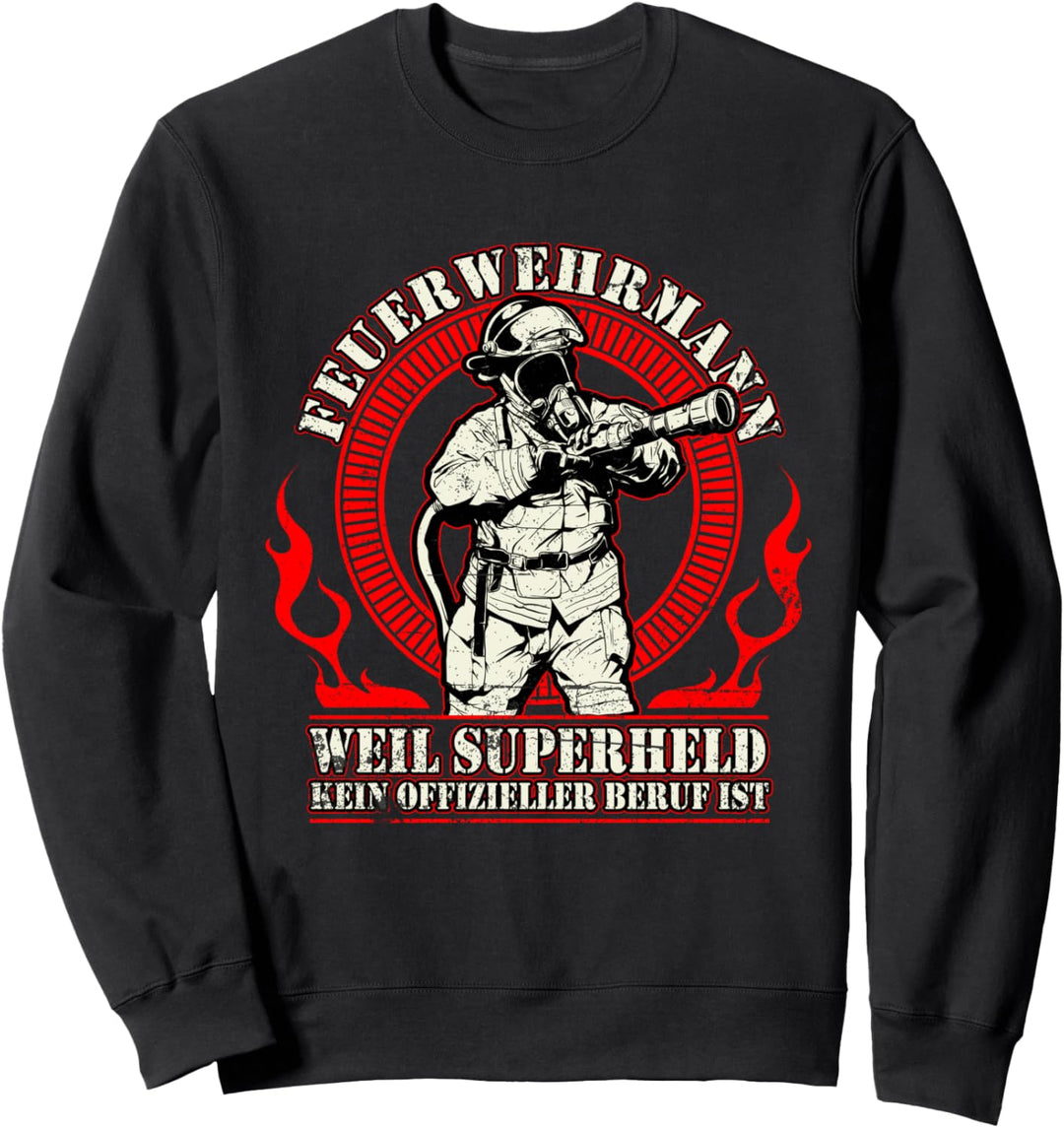 Feuerwehrmann Weil Superheld Kein Offizieller Beruf Ist Sweatshirt