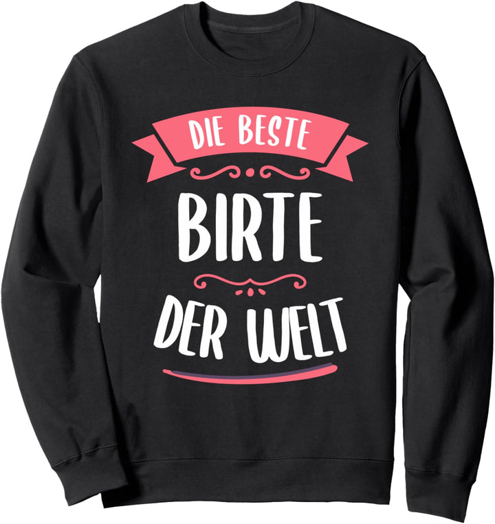 Beste Birte der Welt Sweatshirt