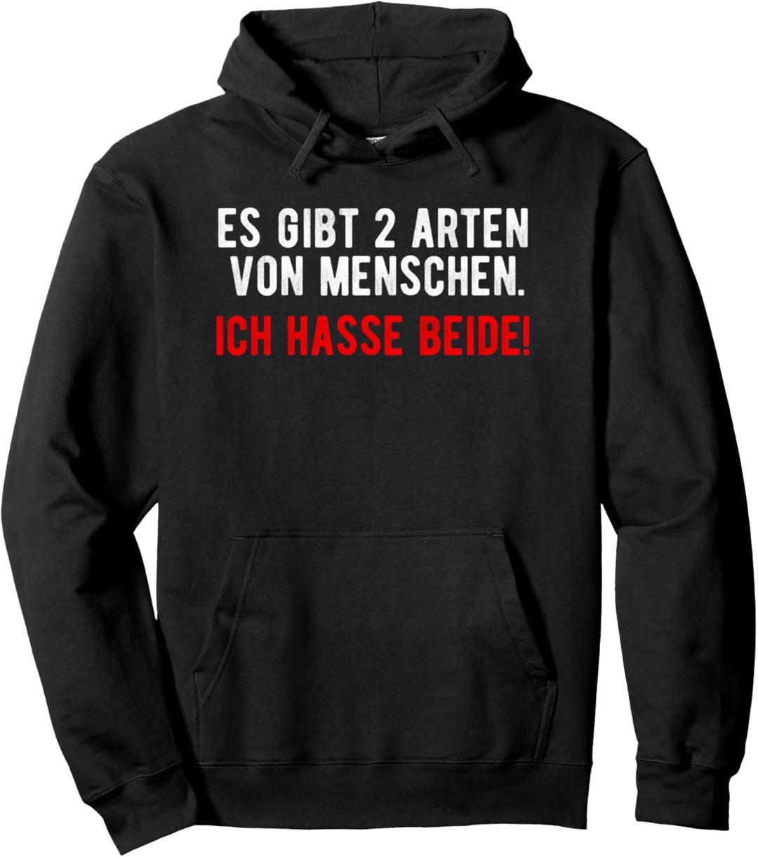 Es Gibt Zwei Arten Von Menschen. Ich Hasse Beide, Misanthrop Pullover Hoodie