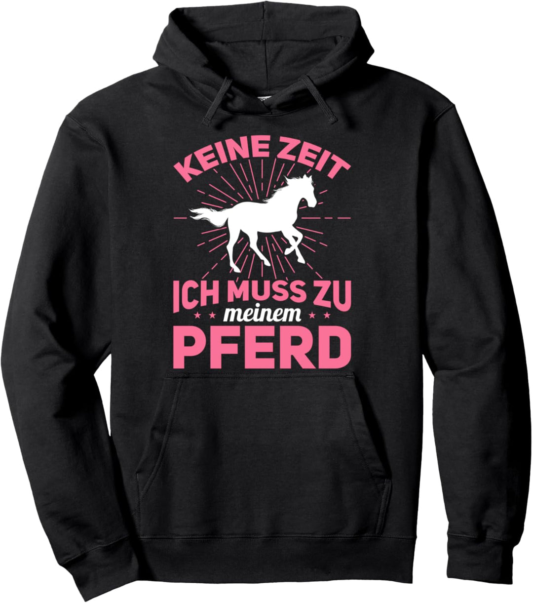 Lustige Damen Reiter Sprüche Ich Muss Zu Meinem Pferd Pullover Hoodie