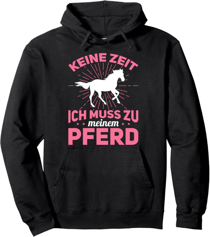 Lustige Damen Reiter Sprüche Ich Muss Zu Meinem Pferd Pullover Hoodie