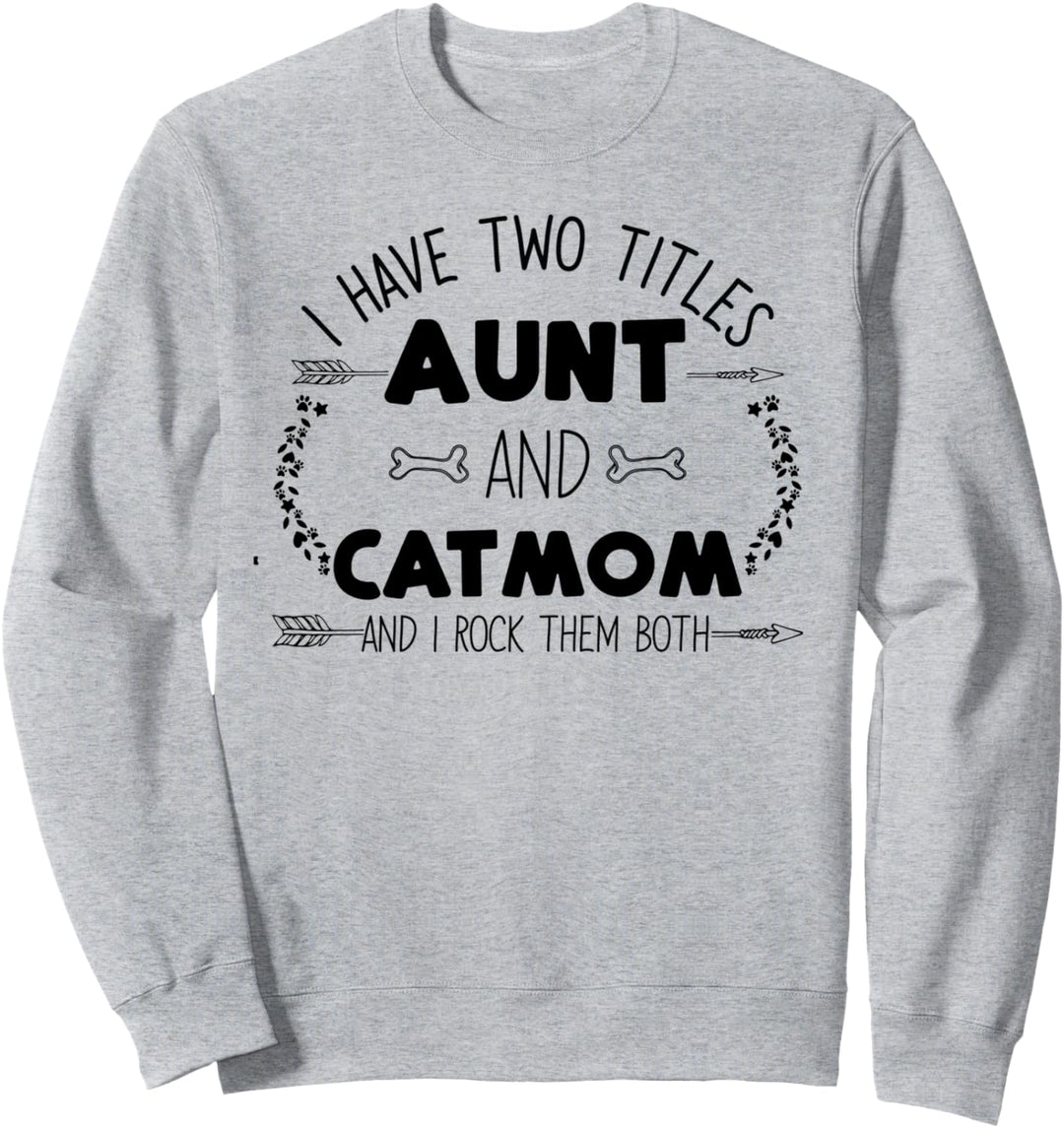 Aunt and Cat Mom I Rock Them Both Floral Gift for Women Mama Sweatshirt