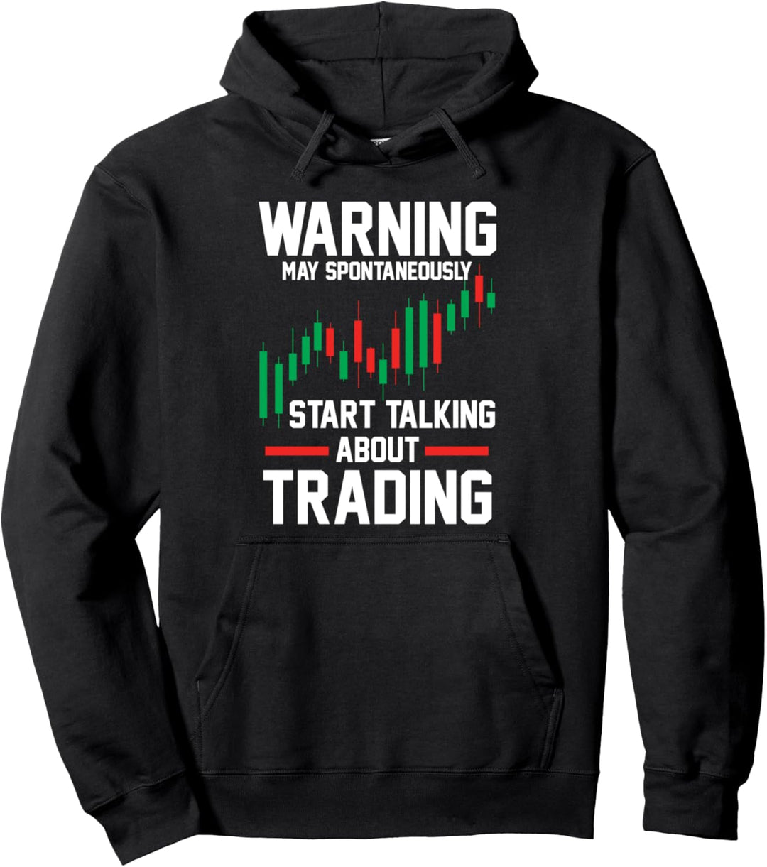 Warnung Kann spontan über Trading Money sprechen Pullover Hoodie