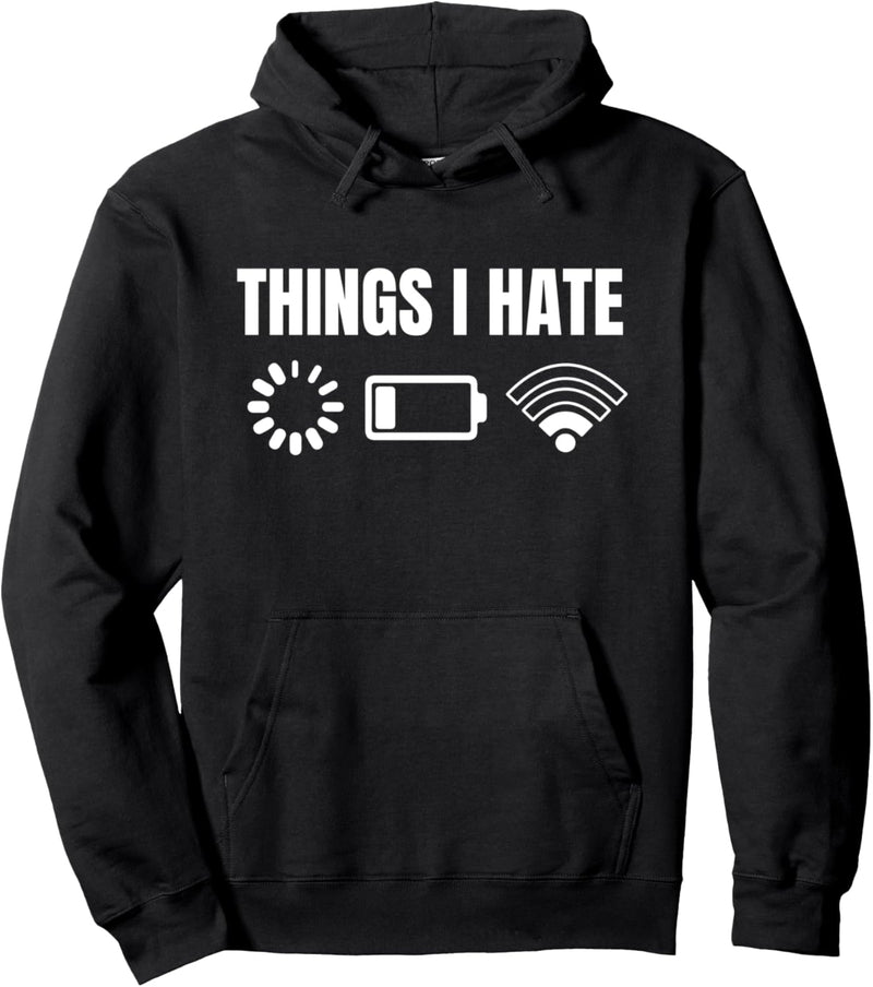 Computer Gamer Geschenk Things I Hate Pullover Hoodie