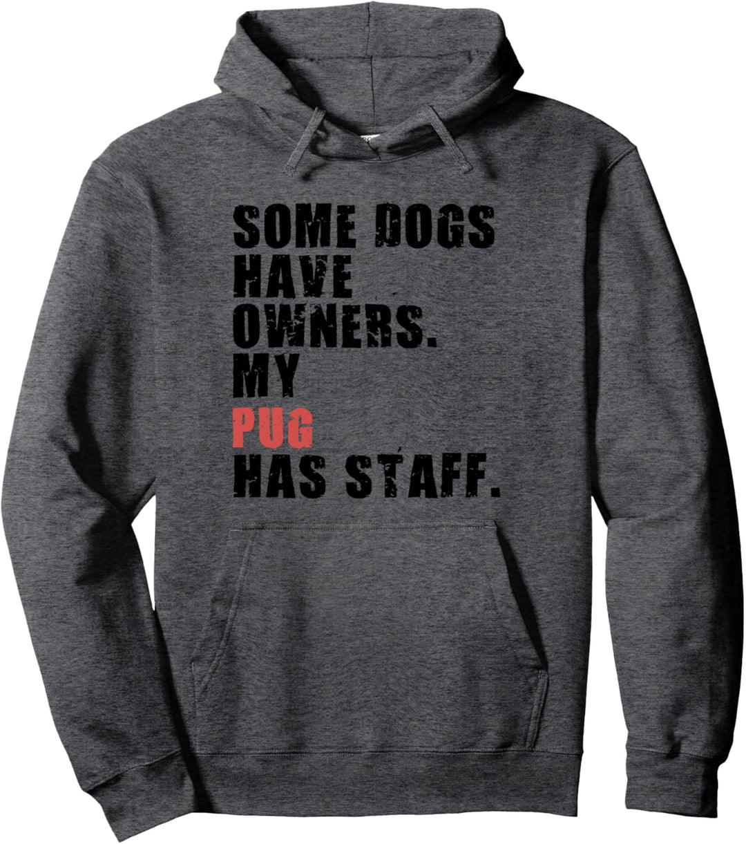 Some Dogs Have Owners My Pug ADC097k Pullover Hoodie