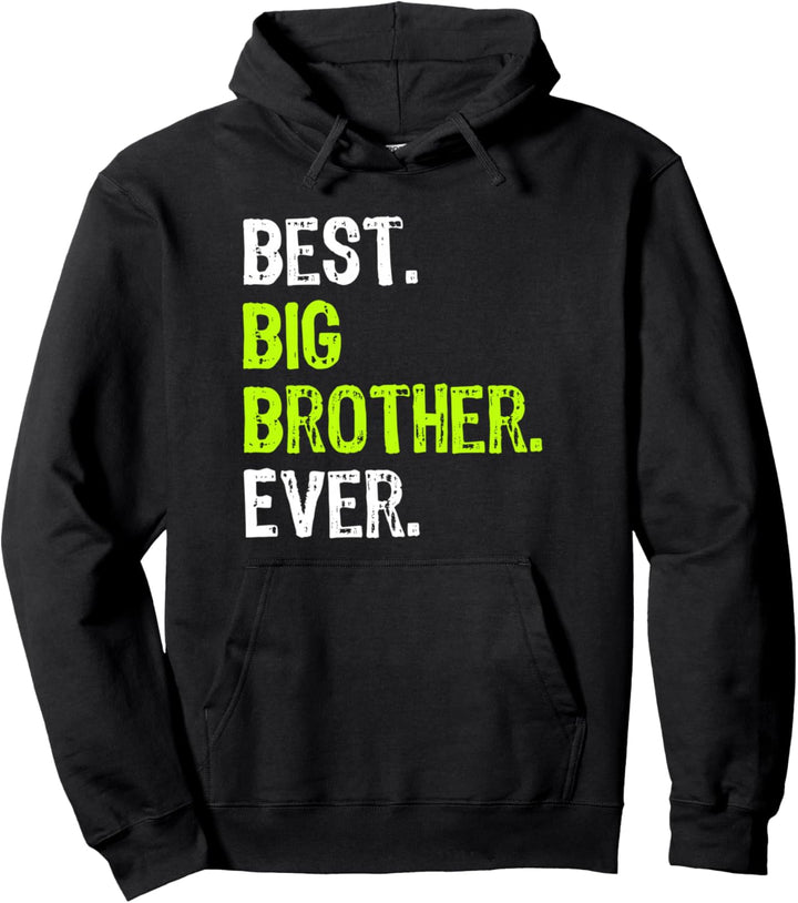 Best Big Brother Ever Teenager Older Sibling for Boys Pullover Hoodie