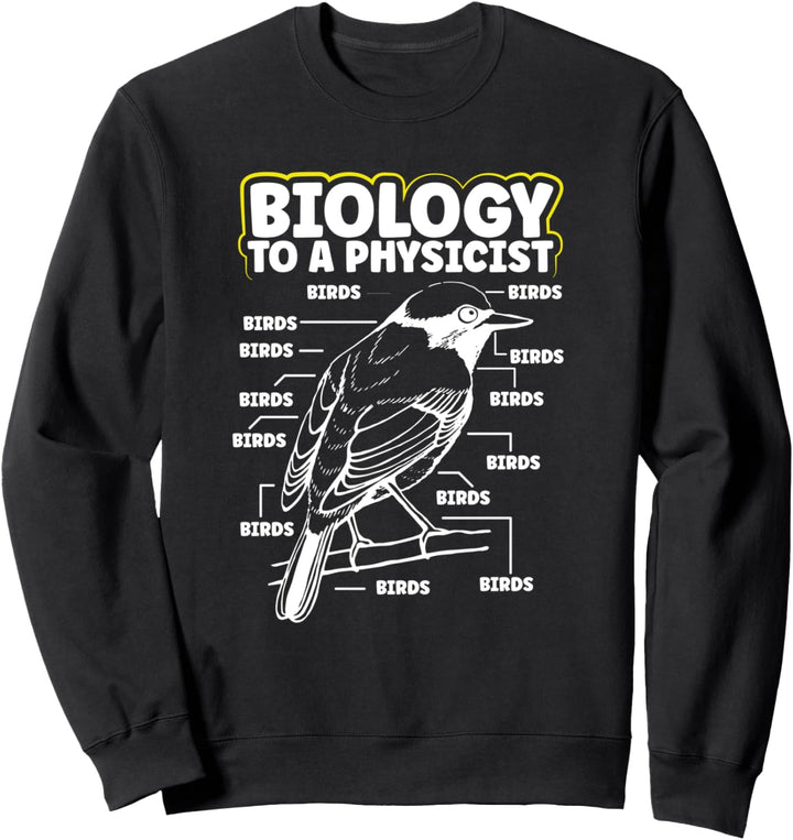 Biology To A Physicist Biologe Mikrobiologe Biologie Sweatshirt