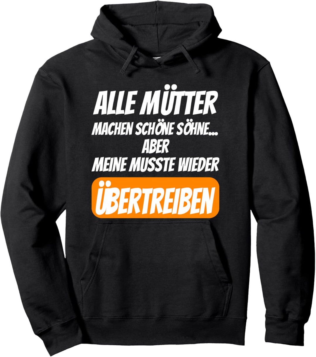 Mütter machen schöne Söhne, Lustiger Mutter Sohn Spruch Pullover Hoodie