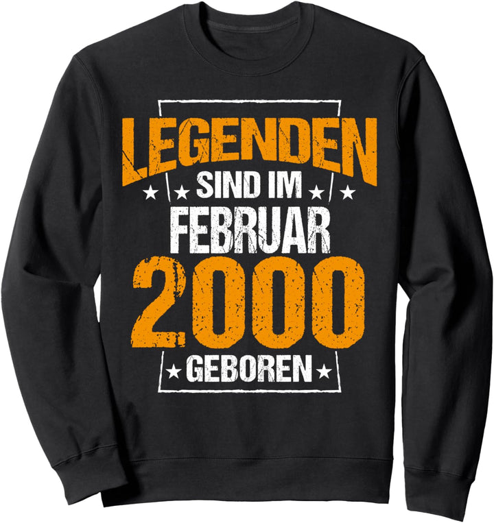 Legenden Sind Im Februar 2000 Geboren Geburtstag Jahrgang Sweatshirt