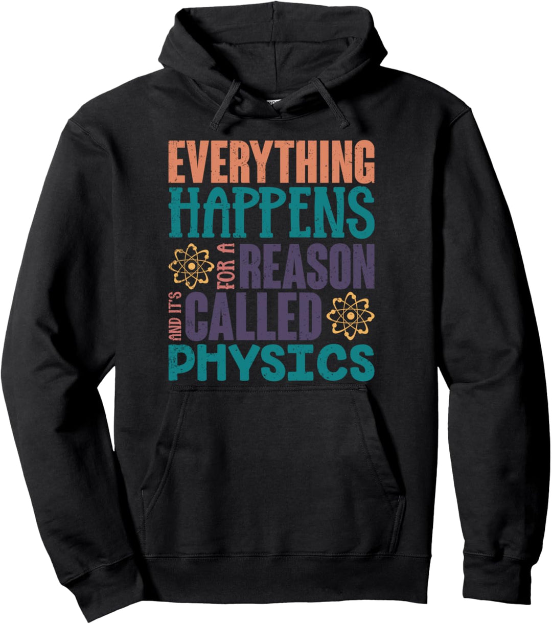 Alles passiert aus einem Grund und dieser heisst Physik Pullover Hoodie