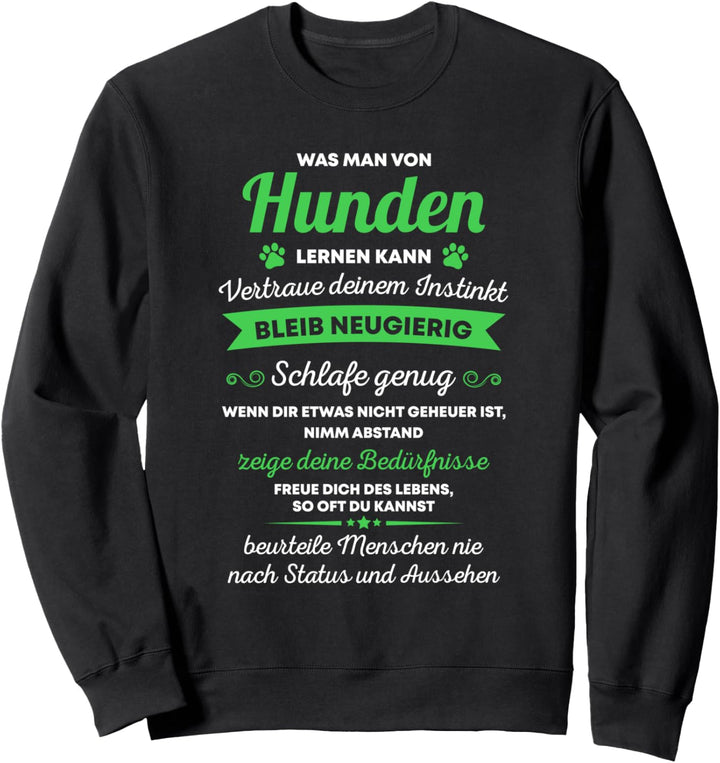Hundebesitzer Geschenk Was Man von Hunden Lernen kann Spruch Sweatshirt