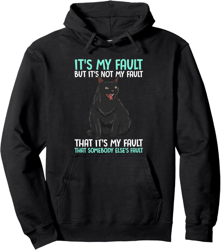 It's My Fault - Lustiges Meme - Schwarze Katze Pullover Hoodie
