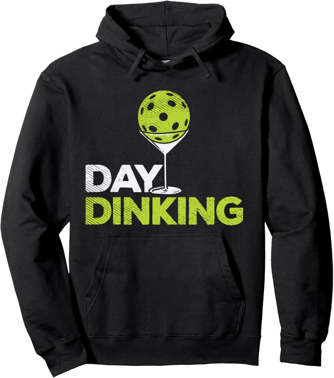 Day Dinking Pickleball Funny Pickle Ball Dink Men Women Gift Pullover Hoodie