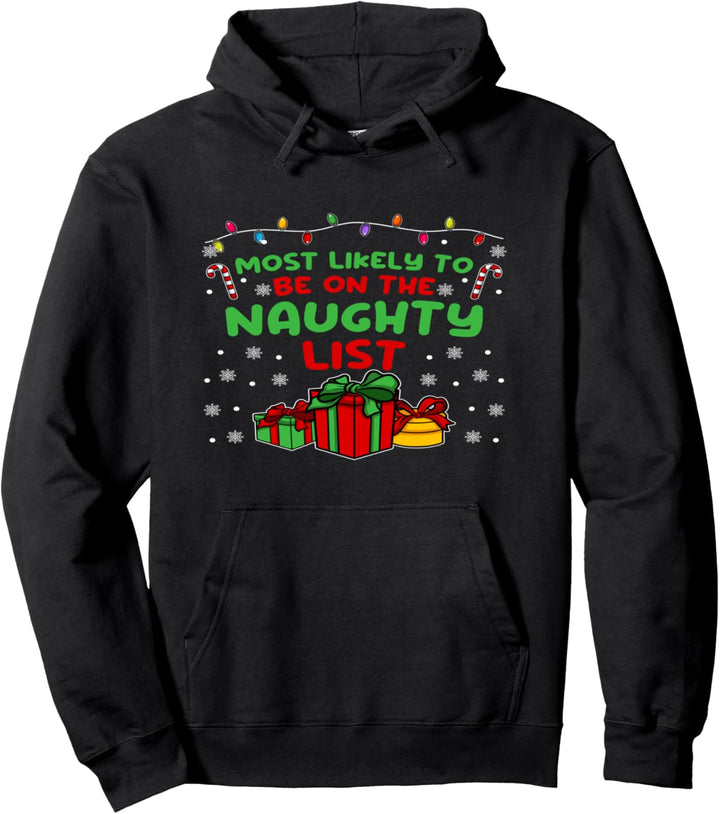 Xmas Christmas Family Pajama I Most likely to Naughty List Pullover Hoodie