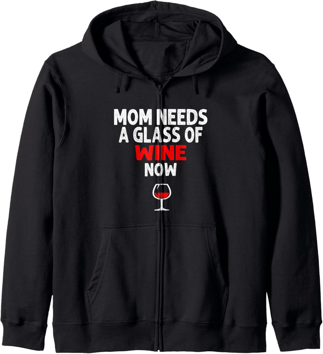 Mom Needs A Glass Of Wine Kapuzenjacke