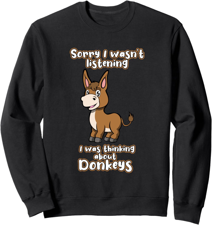 Nachdenken über Esel Ironisches Zitat Sweatshirt