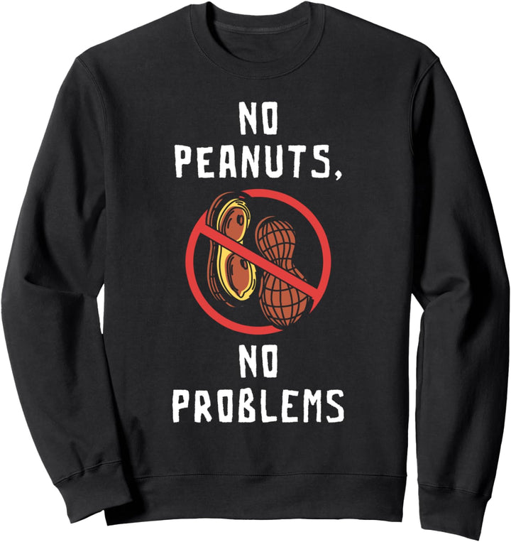 No Peanuts No Problems Peanut Allergische Erdnussallergie Sweatshirt
