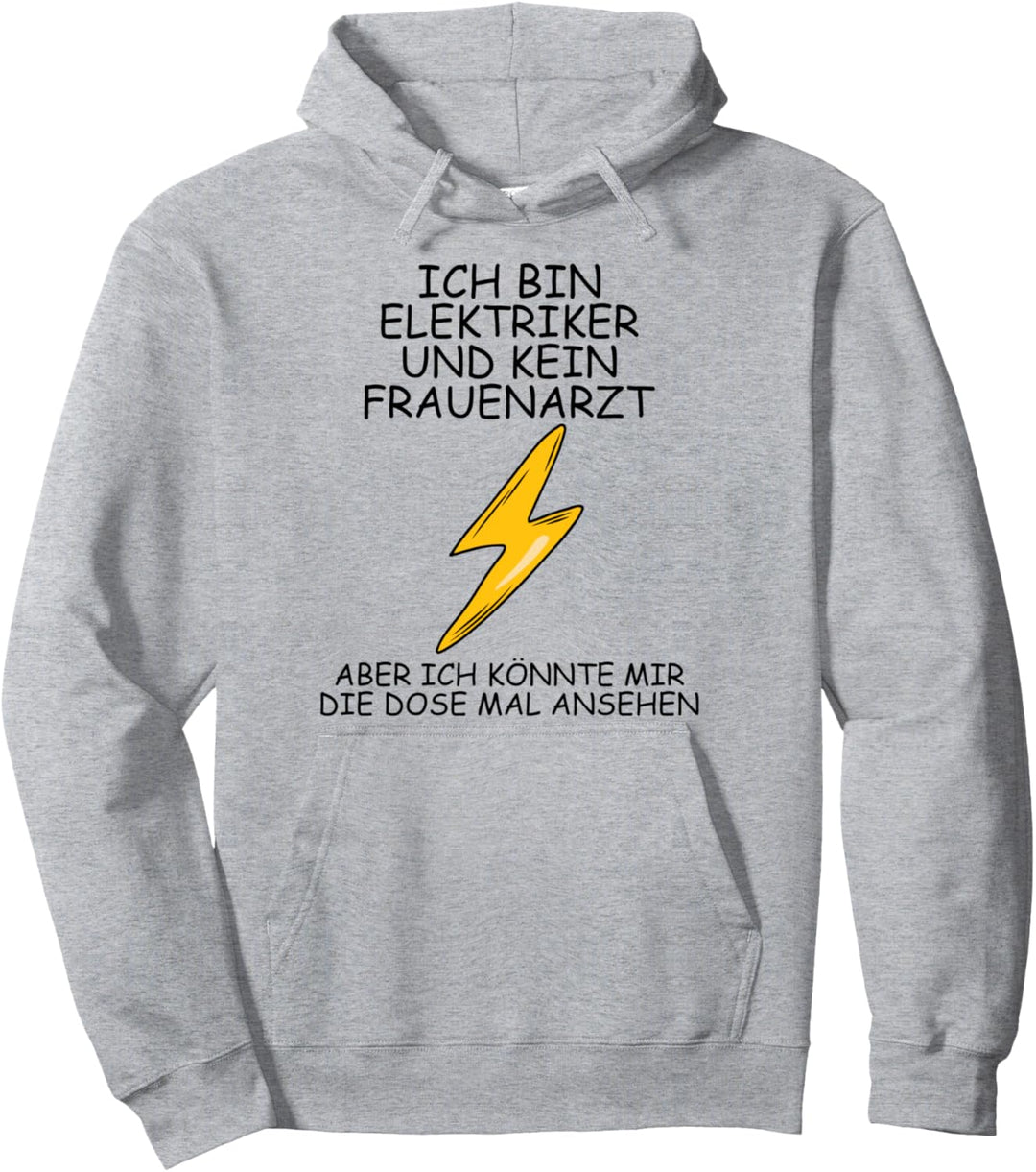 Ich bin Elektriker und kein Frauenarzt Pullover Hoodie