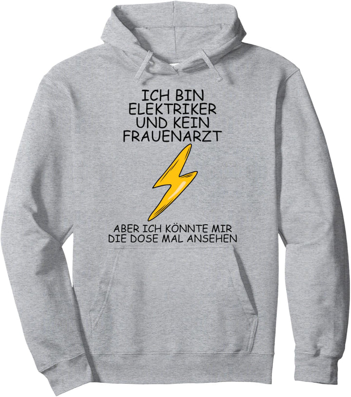 Ich bin Elektriker und kein Frauenarzt Pullover Hoodie