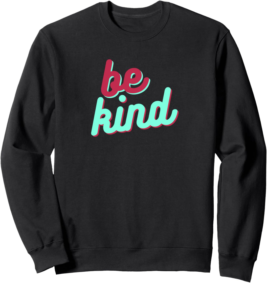 BE KIND - Retro Vintage - sei freundlich, lieb, nett, gütig Sweatshirt