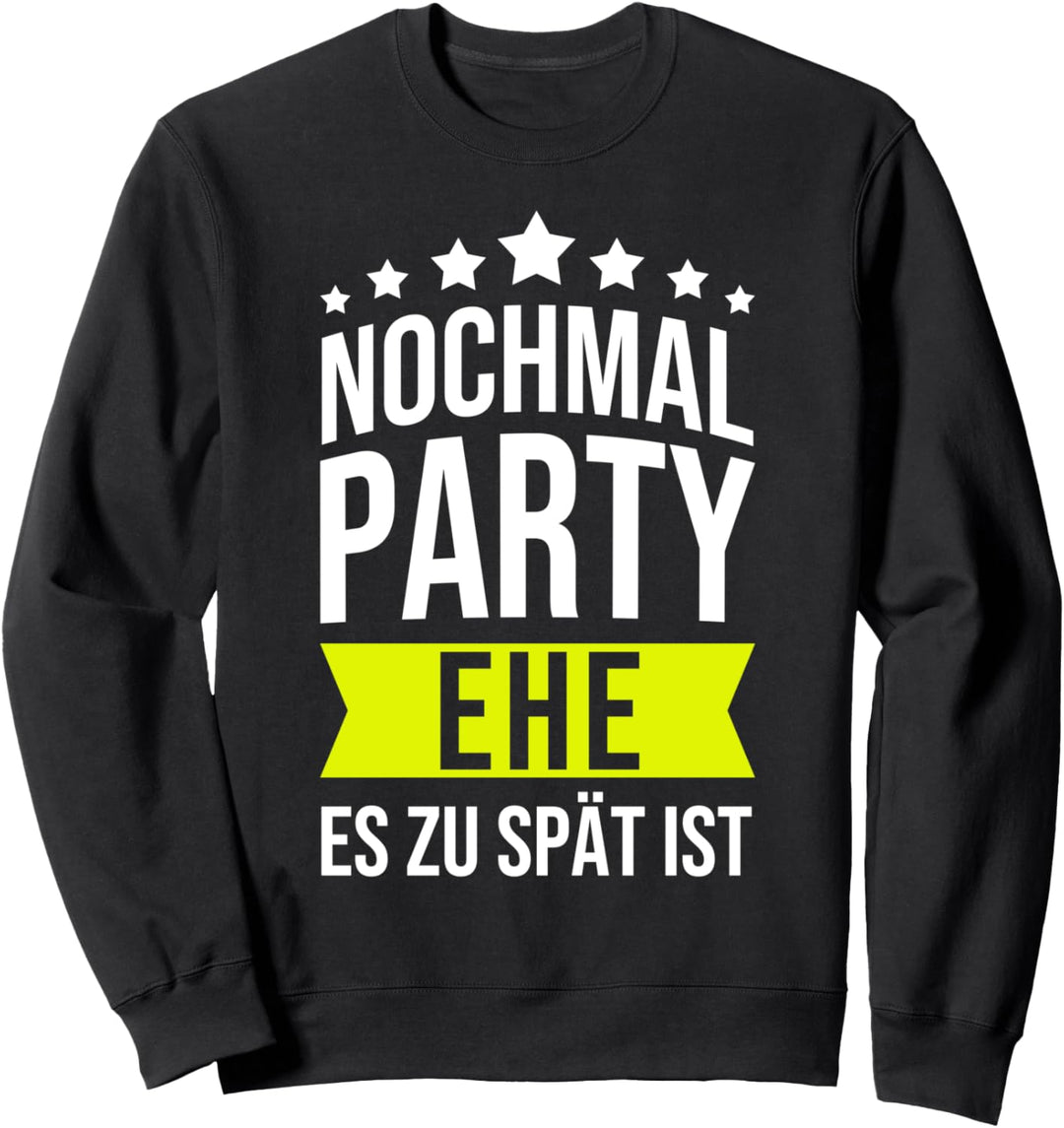 Nochmal Party EHE Junggesellenabschied Sweatshirt