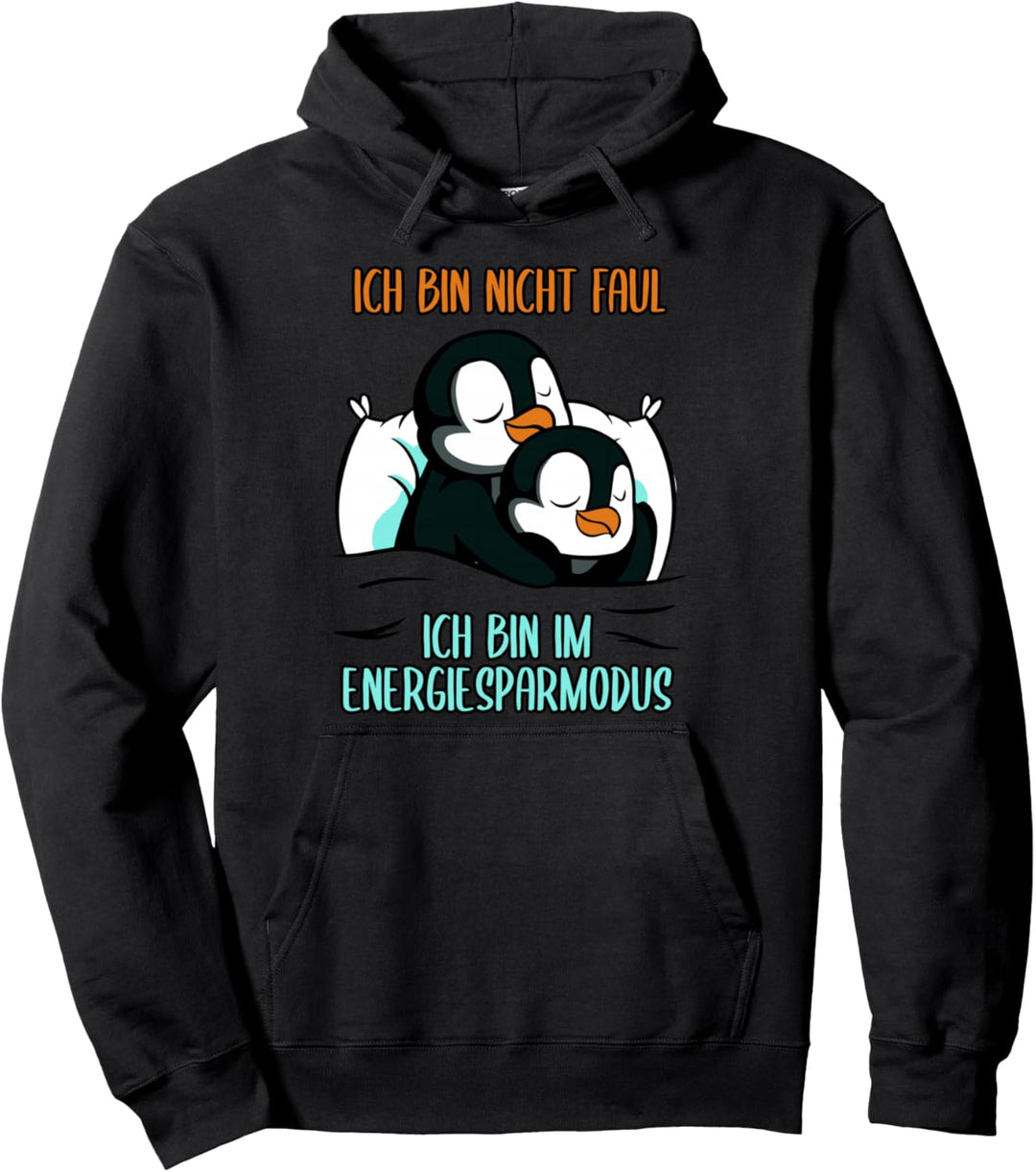 Ich bin nicht faul ich bin im Energiesparmodus mit Pinguinen Pullover Hoodie