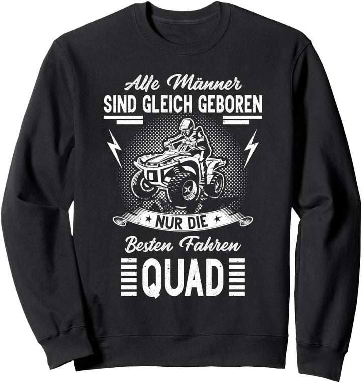 Quad Fahrer Geschenk ATV Quad Biker Spruch Lustig Offroad Sweatshirt