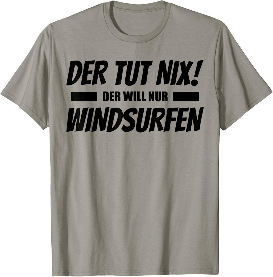 Herren Der Tut Nix Der Will Nur Windsurfen T-Shirt