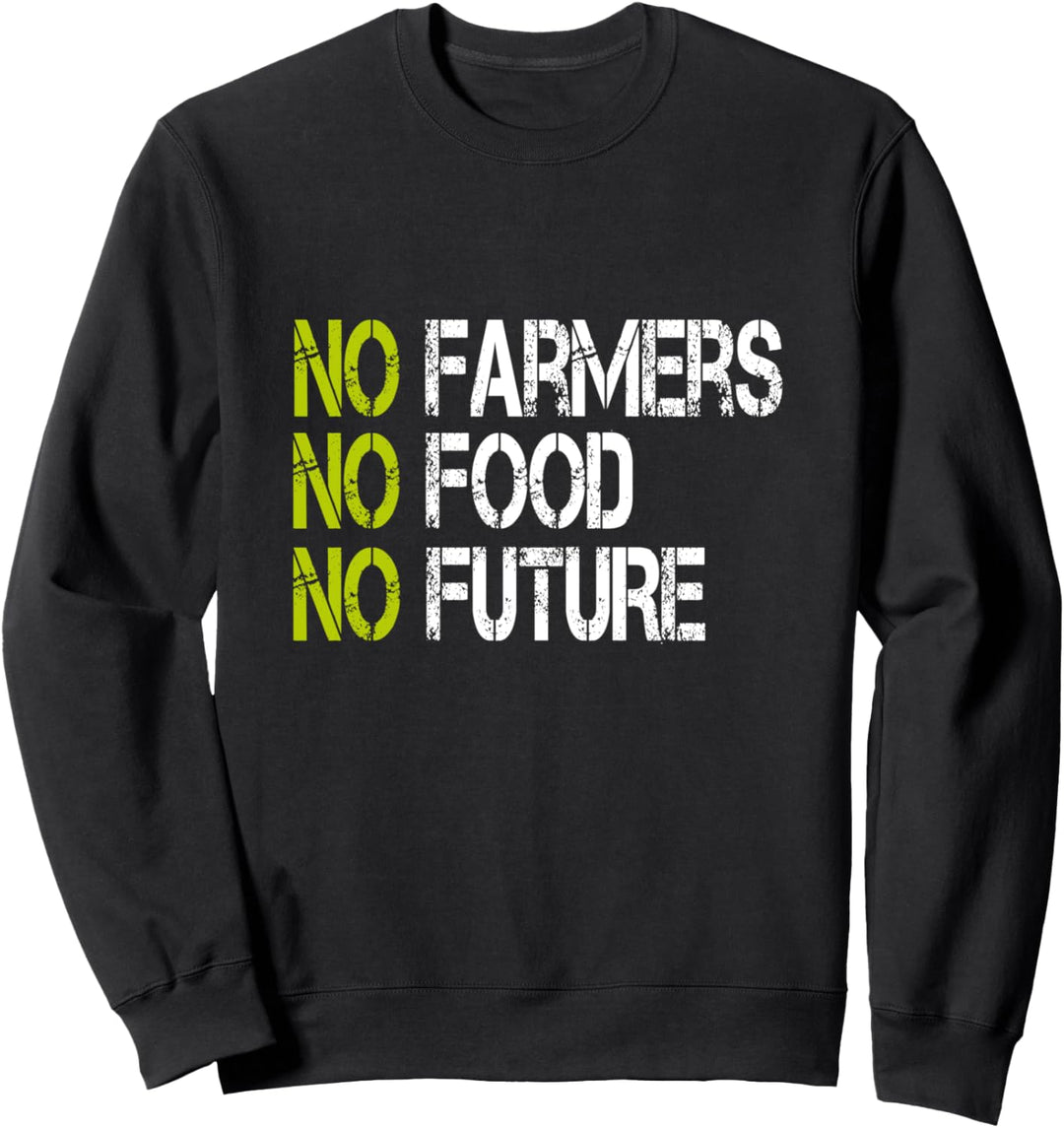 Landwirt Demo Demonstration No Farmers No Food No Future Sweatshirt