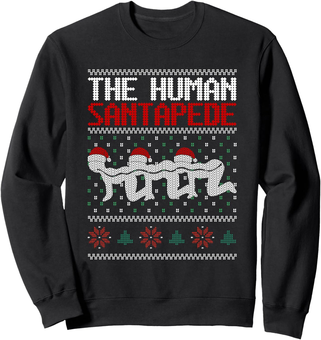 The Human Santapede Lustiger Parodie hässlicher Weihnachtspullover Wortspiel Sweatshirt