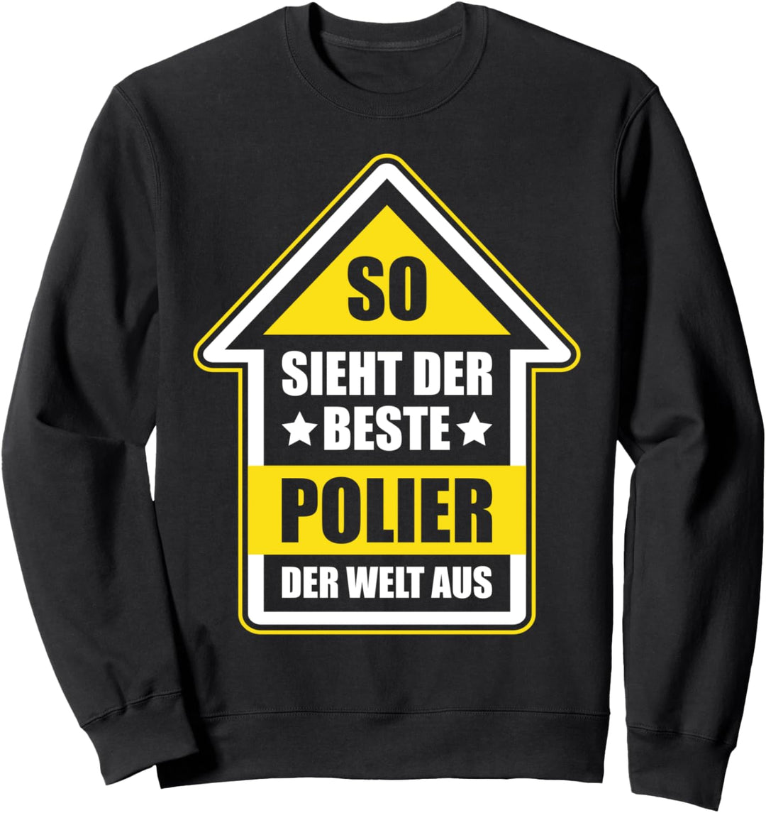 So Sieht Der Beste Polier Der Welt Aus Sweatshirt