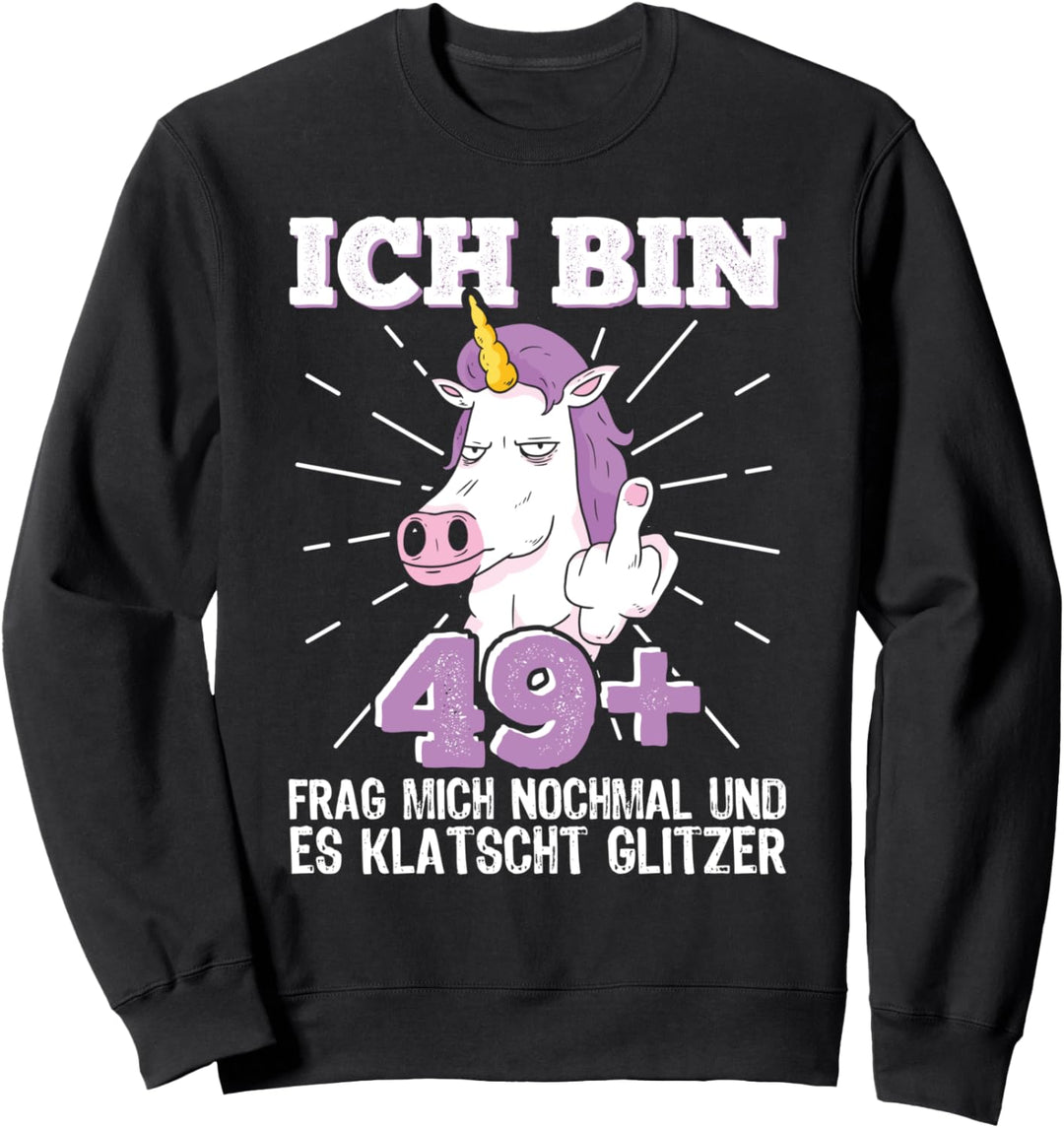 50er Geburtstag Frau Ich bin 49+ Mittelfinger 50 Jahre alt Sweatshirt