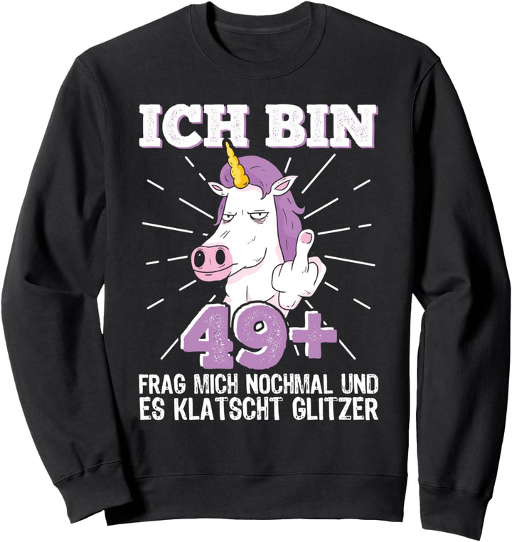 50er Geburtstag Frau Ich bin 49+ Mittelfinger 50 Jahre alt Sweatshirt