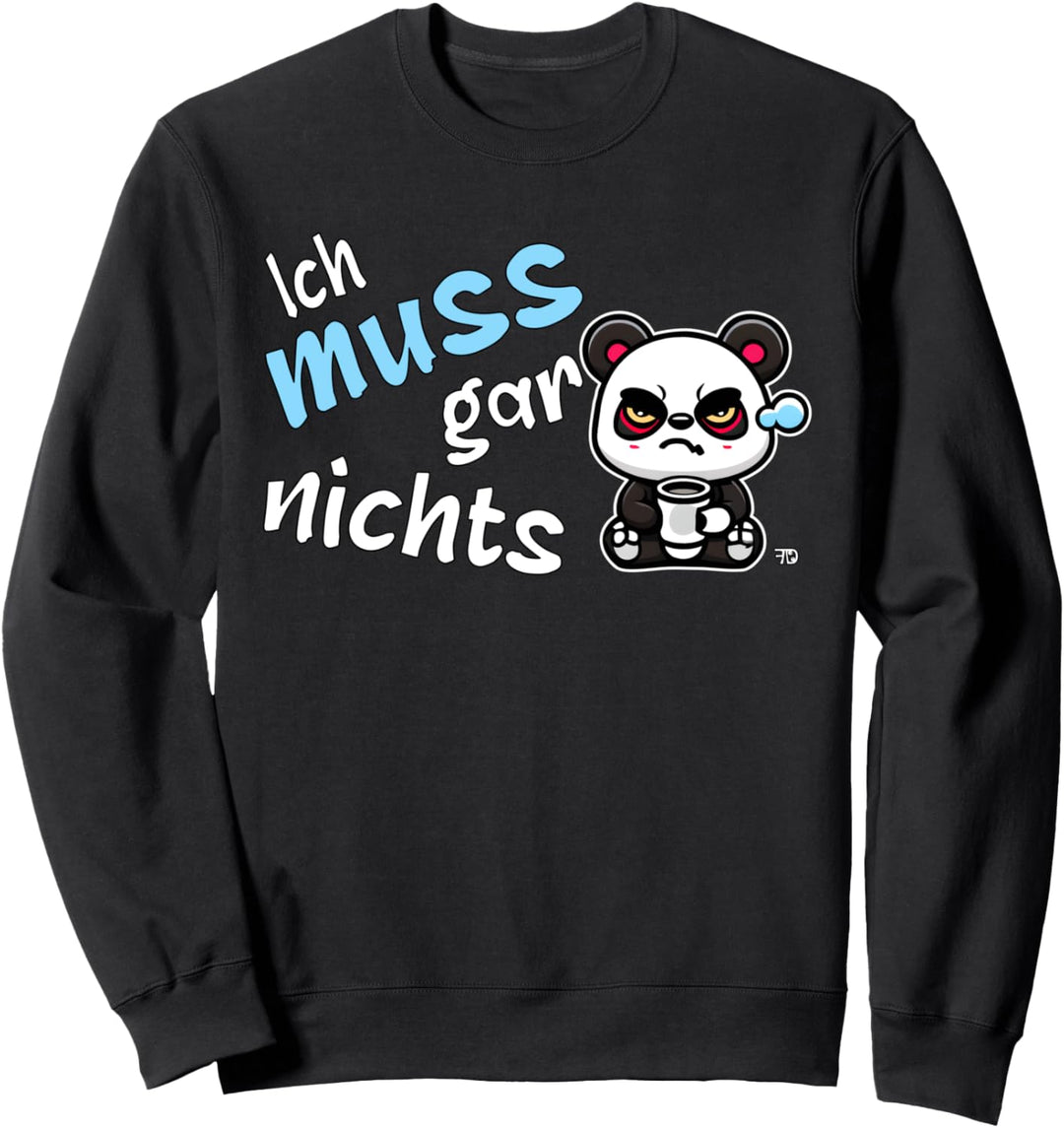 Ich muss gar nichts grimmige lustiges Panda Statement Sweatshirt